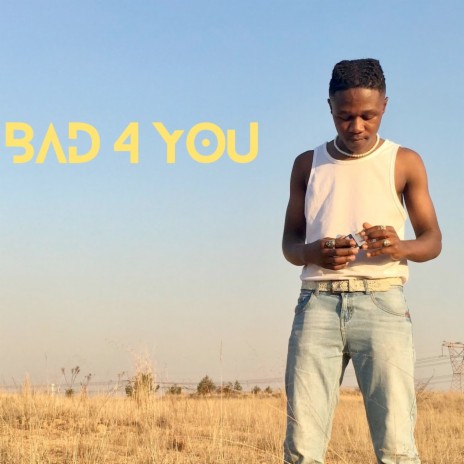 Bad 4 You | Boomplay Music