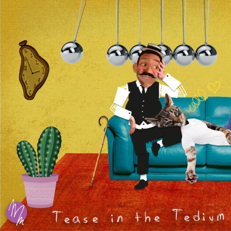 Tease in the Tedium | Boomplay Music