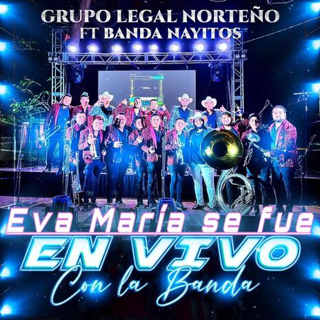 Eva maria se fue ft. Banda Nayitos | Boomplay Music