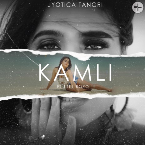 Kamli ft. Jitul Boro | Boomplay Music