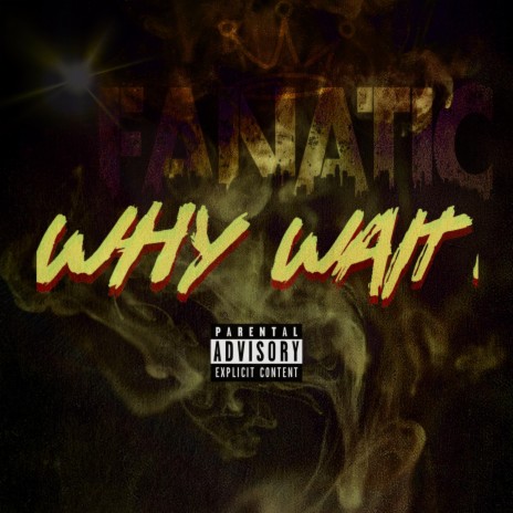 Why Wait | Boomplay Music