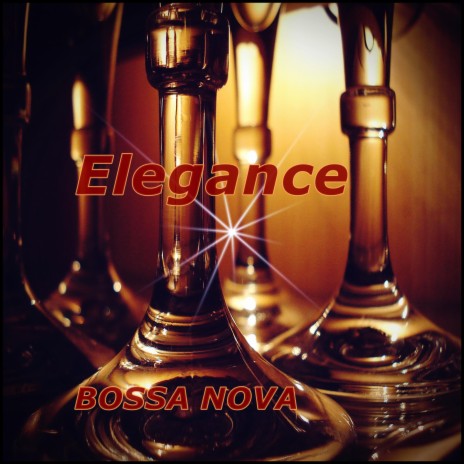 Elegance Bossa Nova | Boomplay Music