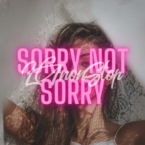 Sorry not Sorry | Boomplay Music