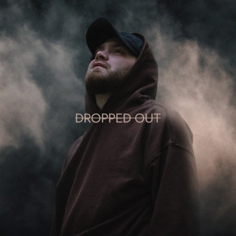 Dropped Out | Boomplay Music