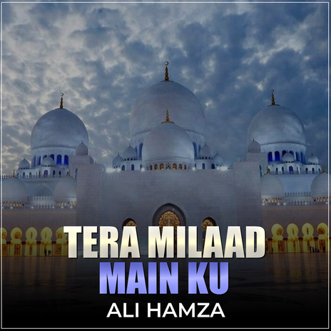 Tera Milaad Main Ku | Boomplay Music