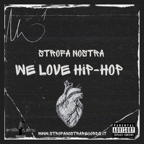 We Love Hip-Hop ft. IL Sorbo, Keyf, Ze Ro MC, Cosji & Peppespeed | Boomplay Music