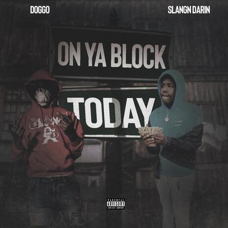 On Ya Block Today ft. Slangn Darin'