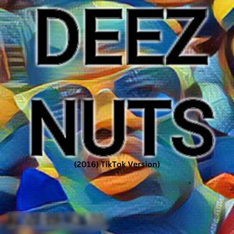 Deez Nuts (2016) (Remix) | Boomplay Music