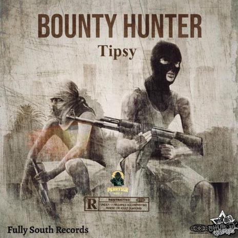 Tipsy-Bounty Hunter (Official Audio) | Boomplay Music