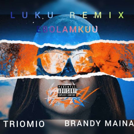 LUKU REMIX ft. Trio Mio & Brandy Maina | Boomplay Music