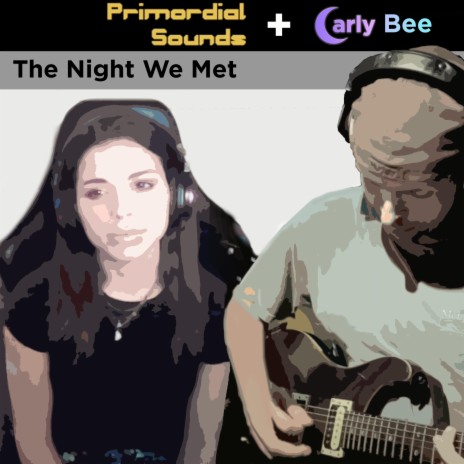 The Night We Met ft. Carly Bee | Boomplay Music