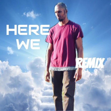 HERE WE RE | Boomplay Music