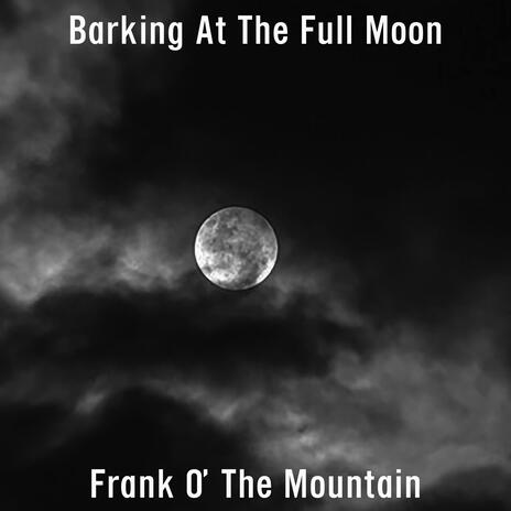 Barking At The Full Moon | Boomplay Music