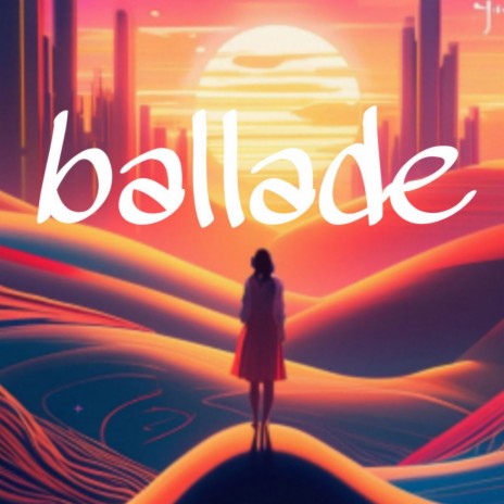 Ballade | Boomplay Music