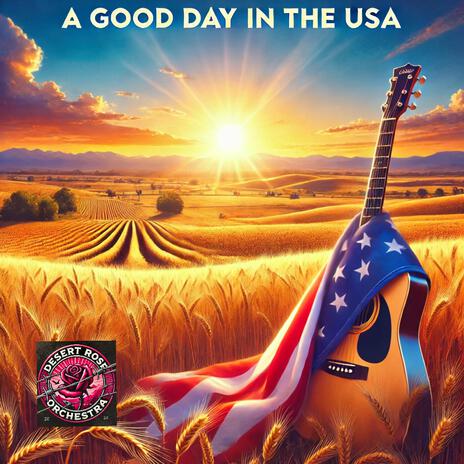 A Good Day In The USA | Boomplay Music