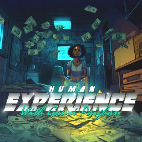 Human Experience ft. Gauri Paighan | Boomplay Music