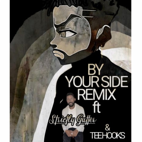 By Your Side (Remix) ft. Strictly Gutter & Tee Hooks | Boomplay Music