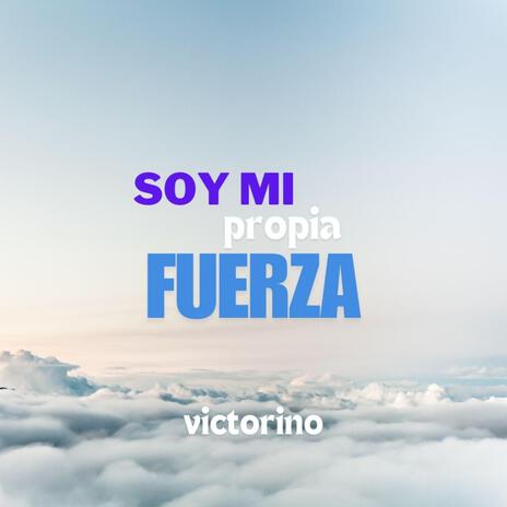 Soy mi propia fuerza | Boomplay Music