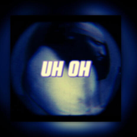 UH OH | Boomplay Music