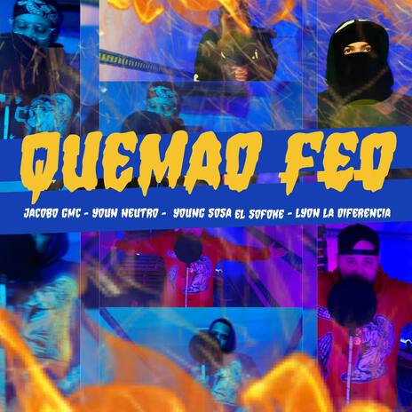 Quemao Feo ft. Jacobo GMC, Youn Neutro & Young Sosa El Sofoke | Boomplay Music