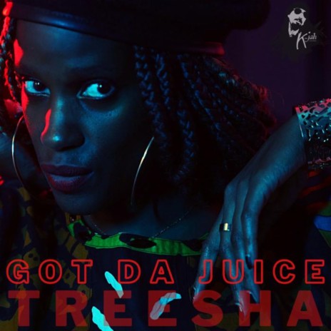 Got Da Juice ft. K-Jah Sound | Boomplay Music