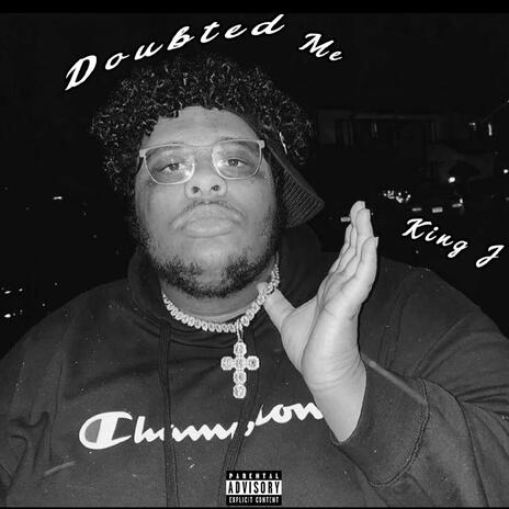 Doubted Me | Boomplay Music