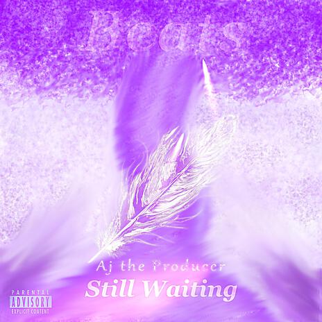 Still Waiting | Boomplay Music