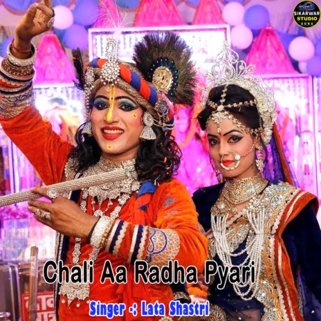 Chali Aa Radha Pyari | Boomplay Music