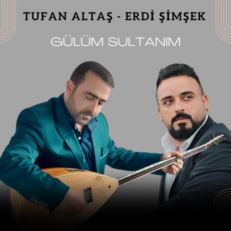 Gülüm Sultanım ft. Erdi Şimşek | Boomplay Music