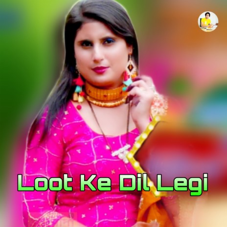 Loot Ke Dil Legi (Mewati) | Boomplay Music