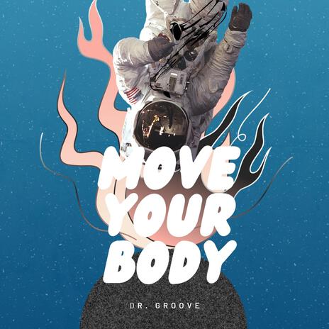 Move Your Body | Boomplay Music