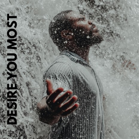 Desire You Most | Boomplay Music