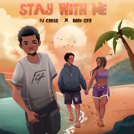 Stay with Me ft. Pj cross | Boomplay Music