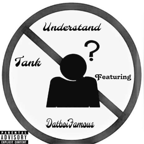 Understand ft. TANK | Boomplay Music