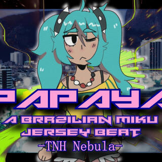 Papaya (Brazilian Miku Jersey Beat)