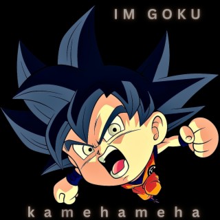 Kamehameha (I’m Goku)