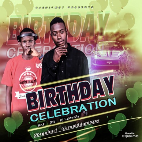Birthday Celebration ft. Mr. F | Boomplay Music