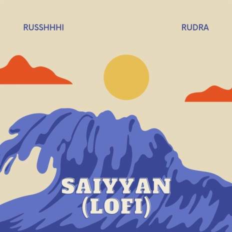 Saiyaan (Lofi Flip) ft. russhhhi | Boomplay Music
