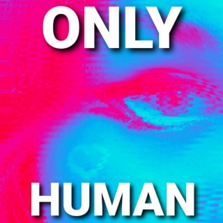 Only Human