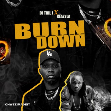 Burn Down ft. Reazyla & DJ Tril J | Boomplay Music