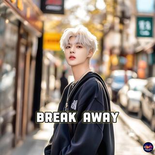 BREAK AWAY