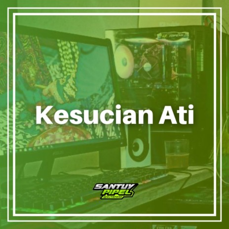 Kesucian Ati | Boomplay Music