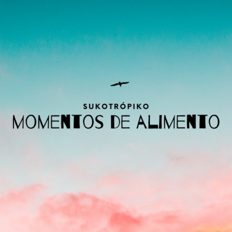 Momentos de alimento | Boomplay Music