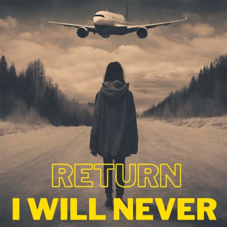 I Will Never Return | Boomplay Music