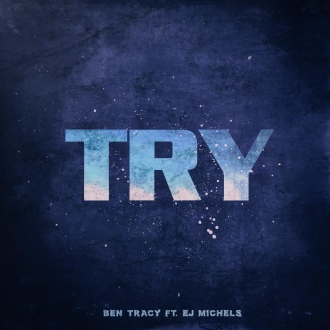 Try ft. EJ Michels | Boomplay Music