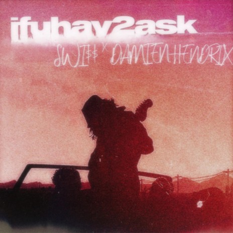 ifuhav2ask ft. Damien Hendrix | Boomplay Music