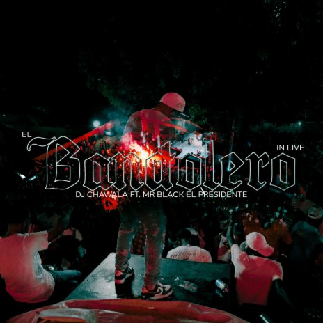 El Bandolero (En Vivo) ft. Mr Black El Presidente | Boomplay Music