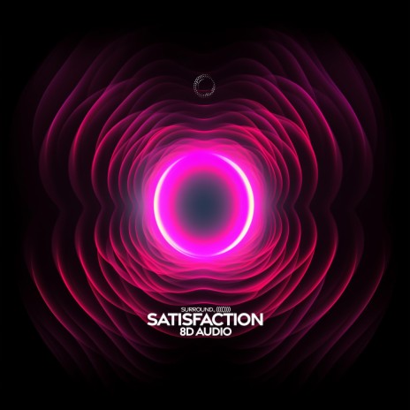 satisfaction (8d audio) ft. (((()))) | Boomplay Music