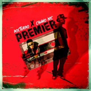 PREMIER ft. Chamo NYC lyrics | Boomplay Music
