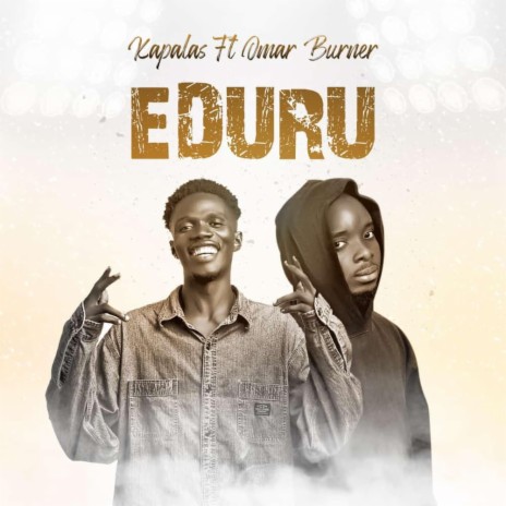 Eduru ft. Omar burner | Boomplay Music